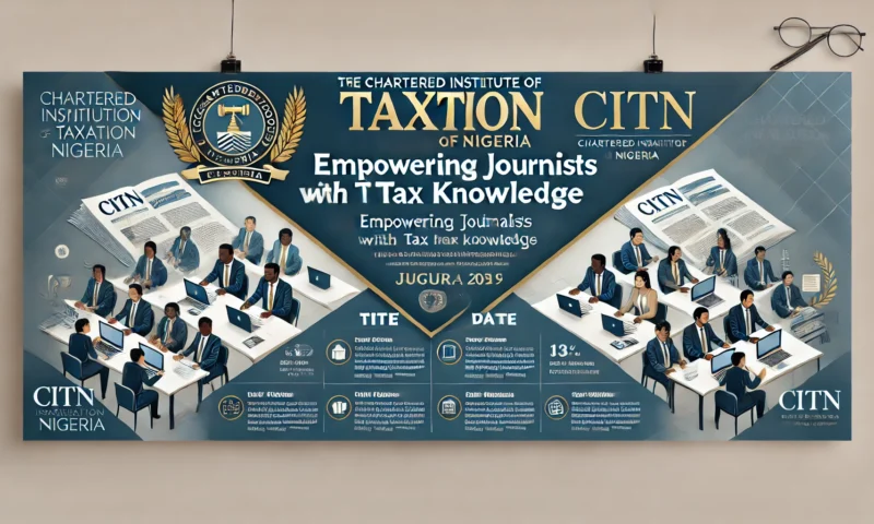 CITN to Empower Journalists with Tax Knowledge  Lagos