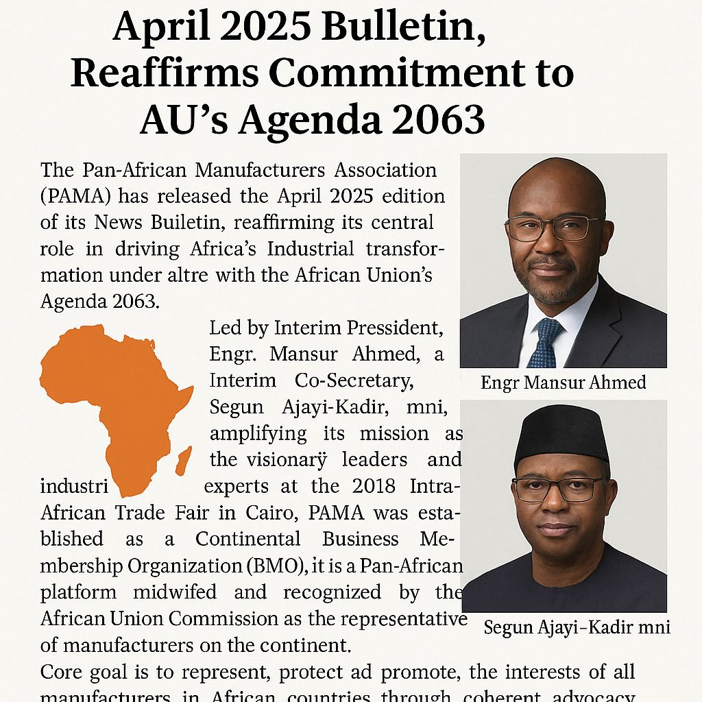 PAMA Champions Africa’s Industrial Future with April 2025 Bulletin, Reaffirms Commitment to AU’s Agenda 2063