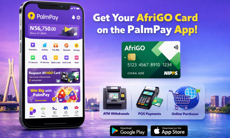 AfriGO Cards Go Digital: Nigerians Can Now Request National Payment Card Directly on PalmPay App