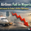 Why Airlines Fail in Nigeria: Crucial Lessons for Today’s Airline Operators