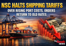 NSC Halts Shipping Tariffs Over Rising Port Costs, Orders Return to Old Rates