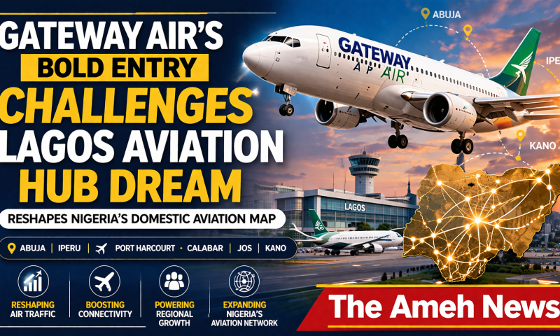 Lagos Aviation Hub Dream Challenged as Gateway Air Reshapes Nigeria’s Domestic Aviation Map