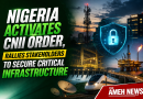 Nigeria Activates CNII Order, Rallies Stakeholders to Secure Critical Infrastructure